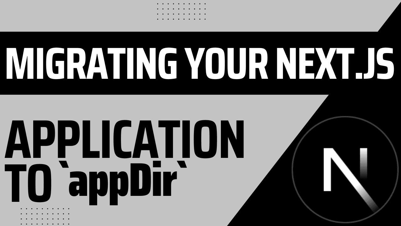 Migrating your Next.js application to `appDir`